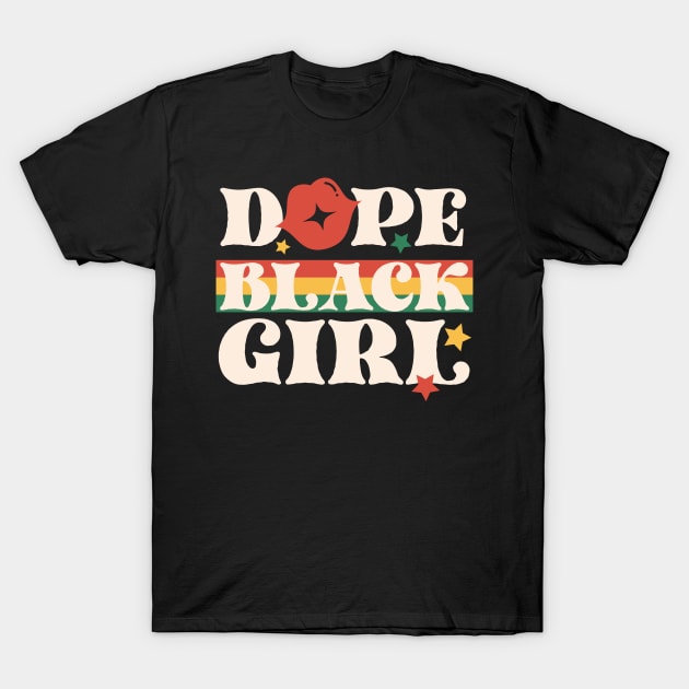 Dope Black Girl Black History Month Gift T-Shirt by BadDesignCo